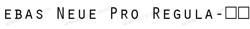 ebas Neue Pro Regula字体转换 ebas Neue Pro Regula字体转换